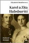 Karel a Zita Habsburští: Duchovní životopis - Kniha