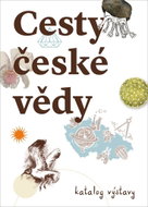 Cesty české vědy: Katalog výstavy - Kniha