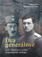 Dva generálové Čeští vlastenci z jedné majdalenské chalupy - Kniha