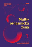 Multiorgasmická žena: Objevte svou vášeň, životní sílu a radost ze sexu - Kniha