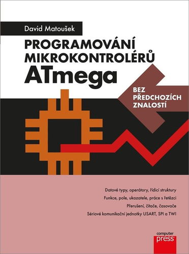 Programování mikrokontrolérů ATmega: Bez předchozích znalostí - Kniha - Hlavní obrázek
