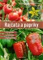 Rajčata a papriky: Na zahradě - ve skleníku - hydroponicky - Kniha