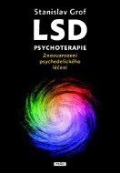 LSD psychoterapie: Znovuzrození psychedelického léčení - Kniha