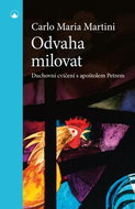 Odvaha milovat: Duchovní cvičení s apoštolem Petrem - Kniha