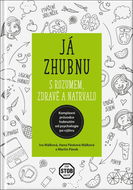 Já zhubnu - S rozumem, zdravě a natrvalo: Komplexní průvodce hubnutím od psychologie po výživu - Kniha
