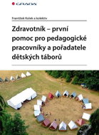 Zdravotník: První pomoc pro pedagogické pracovníky a pořadatele dětských táborů - Kniha
