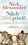 Nikdy není pozdě: Čtyři lidé - dva páry a jedna dovolená, která změní vše - Kniha