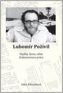Lubomír Poživil: Hudba, slovo, režie, dokumentace práce - Kniha