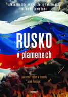 Rusko v plamenech: Jak vznikl režim v Kremlu a jak funguje - Kniha