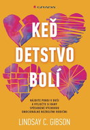 Keď detstvo bolí: Vyliečte si rany na duši - Kniha