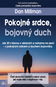 Pokojné srdce, bojovný duch: Jak žít s hlavou v oblacích a nohama na zemi - Kniha