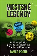 Mestské legendy: Zvláštne príbehy, príhody a neobjasnené záhady z celého sveta - Kniha