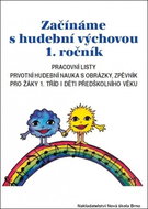 Začínáme s hudební výchovou 1. ročník: Pracovní listy - Kniha