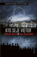 Kto seje vietor: Nemajú nič spoločné. Len to, že sú obete. - Kniha