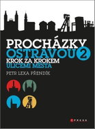 Procházky Ostravou 2: Krok za krokem ulicemi města - Kniha