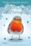 Příběhy se šťastným koncem Zasněžená červenka: První velký příběh pro malé čtenáře - Kniha