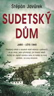 Sudetský dům: Jaro - léto 1945 - Kniha
