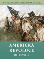 Americká revoluce: Bitvy a osudy válečníků IX. 1775–1783 - Kniha