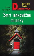Smrt lehkovážné milenky: Původní česká detektivka - Kniha