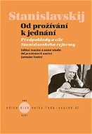 Od prožívání k umění: Předpoklady a cíle Stanislavského reformy - Kniha