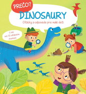 Prečo? Dinosaury: Otázky a odpovede pre malé deti - Kniha