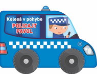 Kolesá v pohybe Policajt Pavol - Kniha