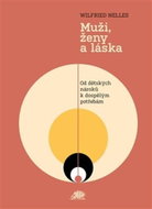 Muži, ženy a láska: Od dětských nároků k dospělým potřebám - Kniha