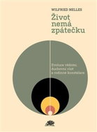 Život nemá zpátečku: Evoluce vědomí, duchovní růst a rodinné konstelace - Kniha