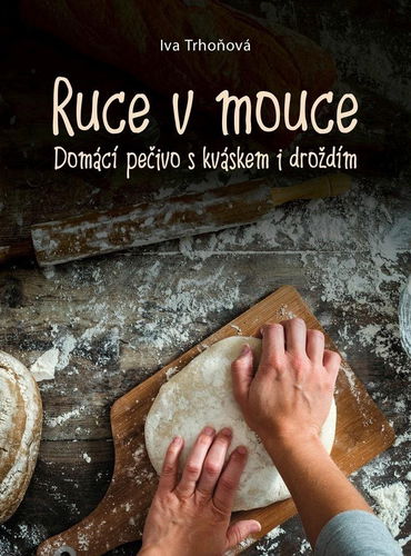 Ruce v mouce: Domácí pečivo s kváskem i droždím - Kniha - Hlavní obrázek