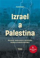 Izrael a Palestina: Minulost, současnost a směřování blízkovýchodního konfliktu - Kniha