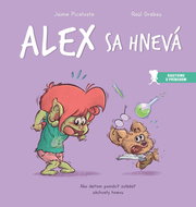 Alex sa hnevá: Ako deťom pomôcť zvládať záchvaty hnevu - Kniha
