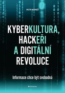 Kyberkultura, hackeři a digitální revolu: Informace chce být svobodná - Kniha