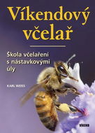 Víkendový včelař: Škola včelaření s nástavkovými úly - Kniha