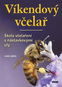 Víkendový včelař: Škola včelaření s nástavkovými úly - Kniha