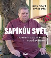 Sapíkův svět: Nejlepší recepty i bohatý životní příběh hvězdy české gastronomie - Kniha