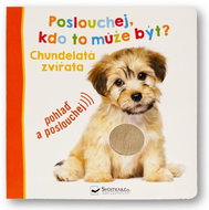 Poslouchej, kdo to může být? Chundelatá zvířata - Kniha