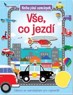 Vše, co jezdí Kniha plná samolepek - Kniha
