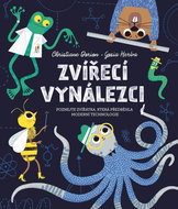 Zvířecí vynálezci: Poznejte zvířátka, která předběhla moderní technologie - Kniha
