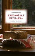Krkonošská kuchařka: aneb Hory dávají chléb - Kniha