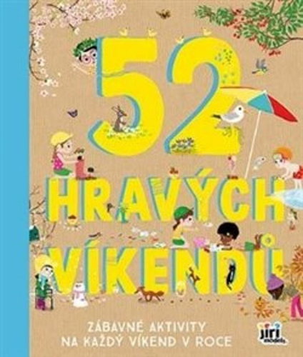 52 hravých víkendů: Zábavné aktivity na každý víkend v roce - Kniha - Hlavní obrázek