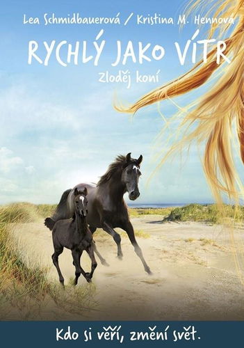 Rychlý jako vítr Zloděj koní: Kdo ji věří, změní svět - Kniha - Hlavní obrázek