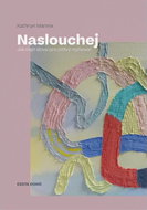 Naslouchej: Jak najít slova pro citlivý rozhovor - Kniha