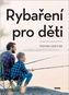 Rybaření pro děti - Kniha