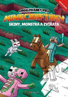 Omalovánky pro Minecrafťáky: Skiny, monstra a zvířata - Omalovánky