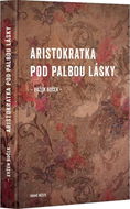 Aristokratka pod palbou lásky - Kniha