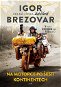 Igor Brezovar Velká jízda začíná: Na motorce po šesti kontinentech - Kniha