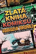 Zlatá kniha komiksů Vlastislava Tomana 2: Příběhy psané střelným prachem - Kniha