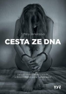 Cesta ze dna: Neuvěřitelně pravdivý příběh o dvojím životě jedné narkomanky - Kniha