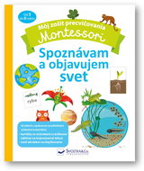 Montessori Spoznávam a objavujem svet: Môj zošit precvičovania - Kniha