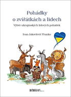 Pohádky o zvířátkách a lidech: Výběr ukrajinských lidových pohádek - Kniha